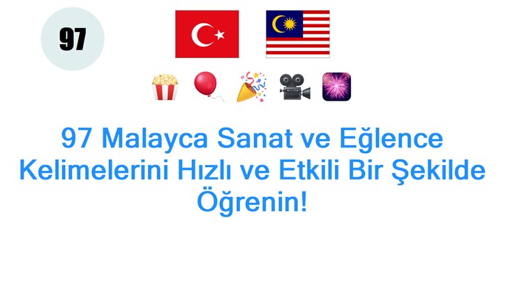 97 Malayca Sanat ve Eğlence Kelimelerini Hızlı ve Etkili Bir Şekilde Öğrenin!